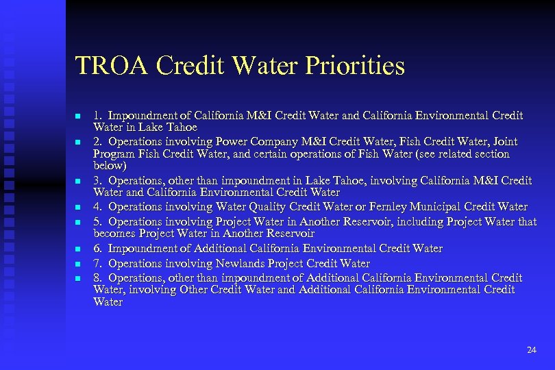 TROA Credit Water Priorities n n n n 1. Impoundment of California M&I Credit