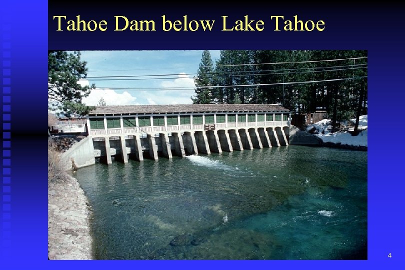Tahoe Dam below Lake Tahoe 4 