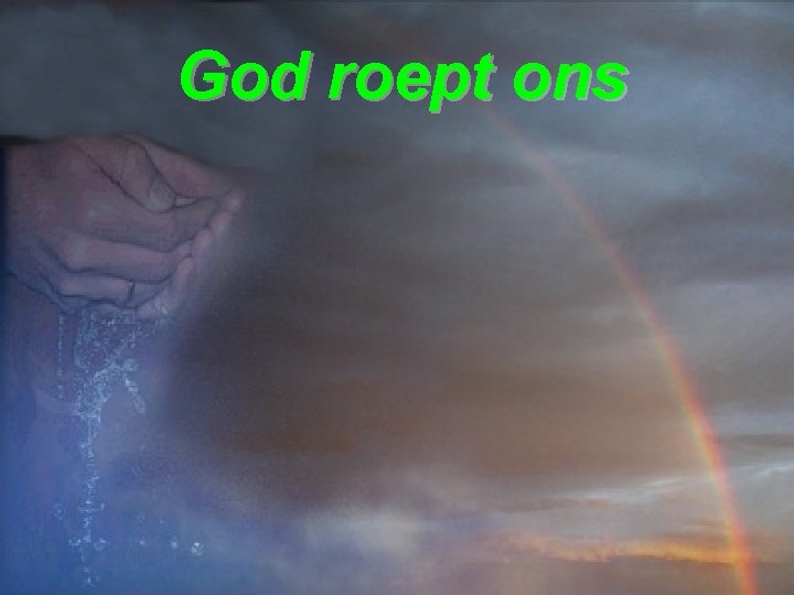 Liturgie God roept ons Opw. 194 Kinderen zingen Kom aan boord Lz. 1 Petrus