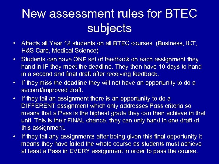 New assessment rules for BTEC subjects • Affects all Year 12 students on all