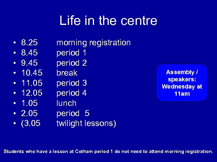 Life in the centre • • • 8. 25 8. 45 9. 45 10.