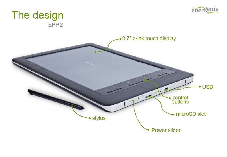 The design EPP 2 9. 7” e-ink touch display USB control buttons stylus micro.