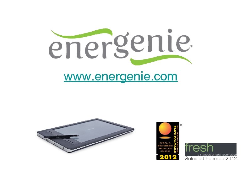 www. energenie. com Selected honoree 2012 