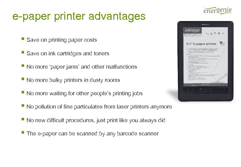 e-paper printer advantages § Save on printing paper costs § Save on ink cartridges