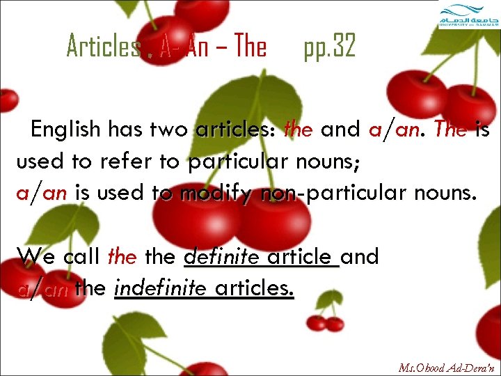 Articles , A- An – The pp. 32 English has two articles: the and