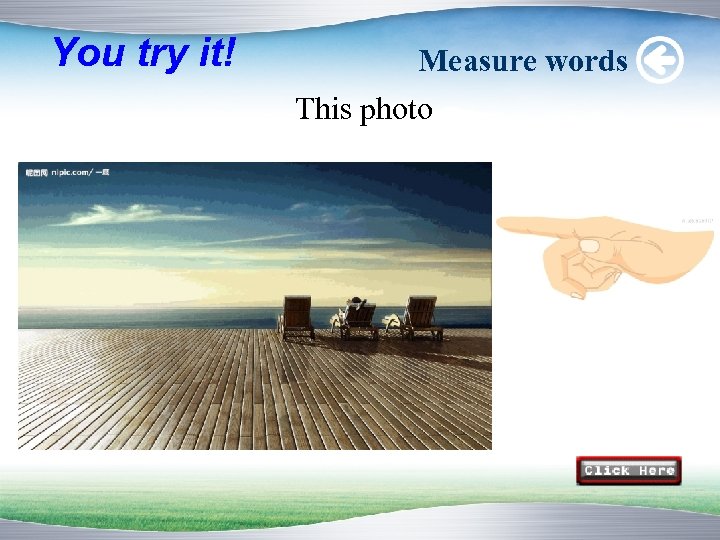 You try it! Measure words This photo 
