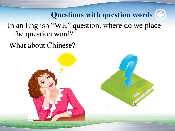 Questions with question words In an English “WH” question, where do we place the