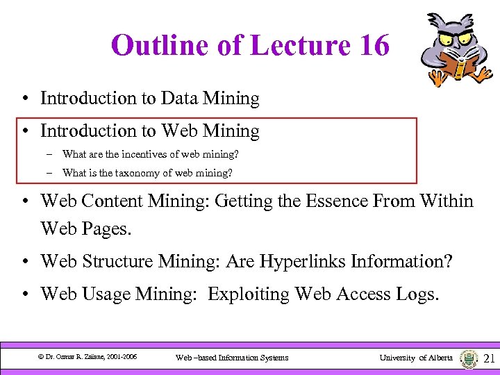 Outline of Lecture 16 • Introduction to Data Mining • Introduction to Web Mining