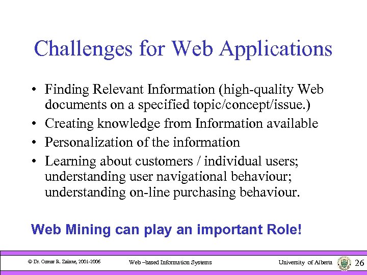 Challenges for Web Applications • Finding Relevant Information (high-quality Web documents on a specified