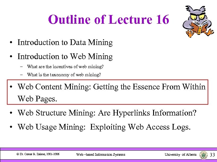 Outline of Lecture 16 • Introduction to Data Mining • Introduction to Web Mining