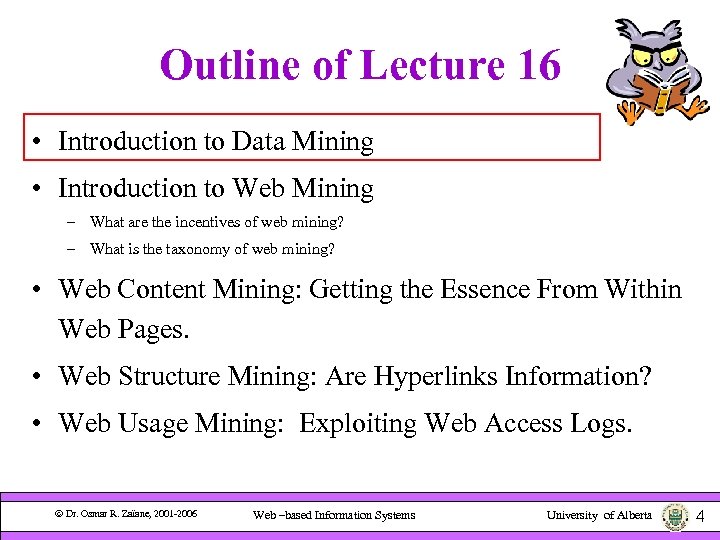 Outline of Lecture 16 • Introduction to Data Mining • Introduction to Web Mining