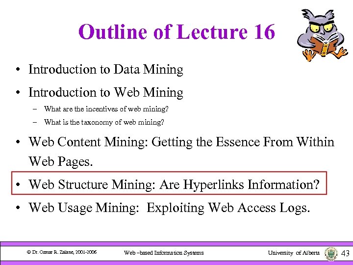 Outline of Lecture 16 • Introduction to Data Mining • Introduction to Web Mining