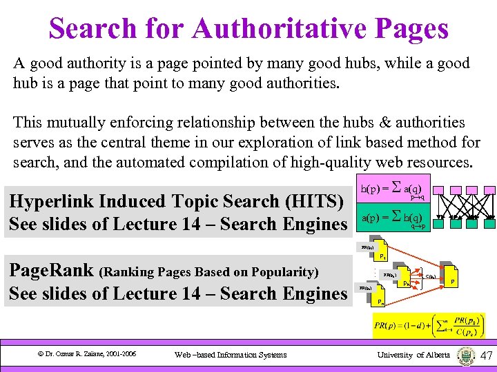 Search for Authoritative Pages A good authority is a page pointed by many good