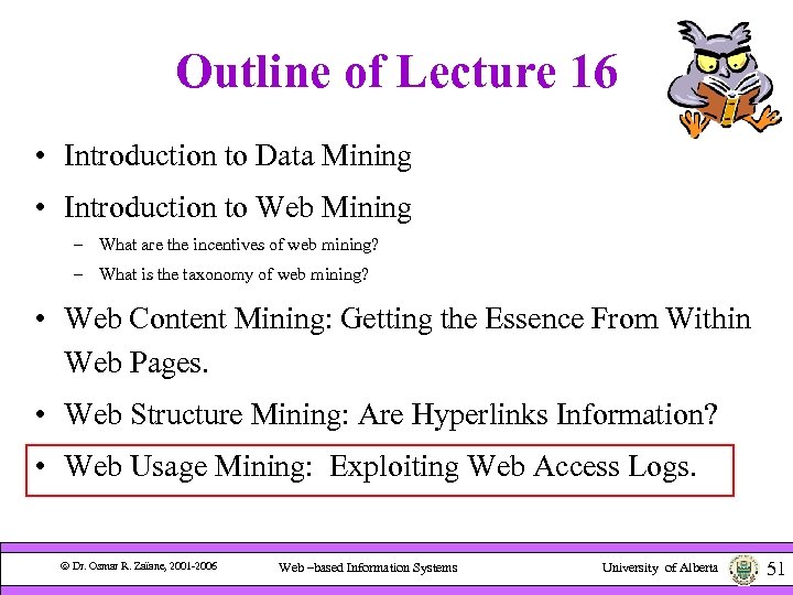 Outline of Lecture 16 • Introduction to Data Mining • Introduction to Web Mining