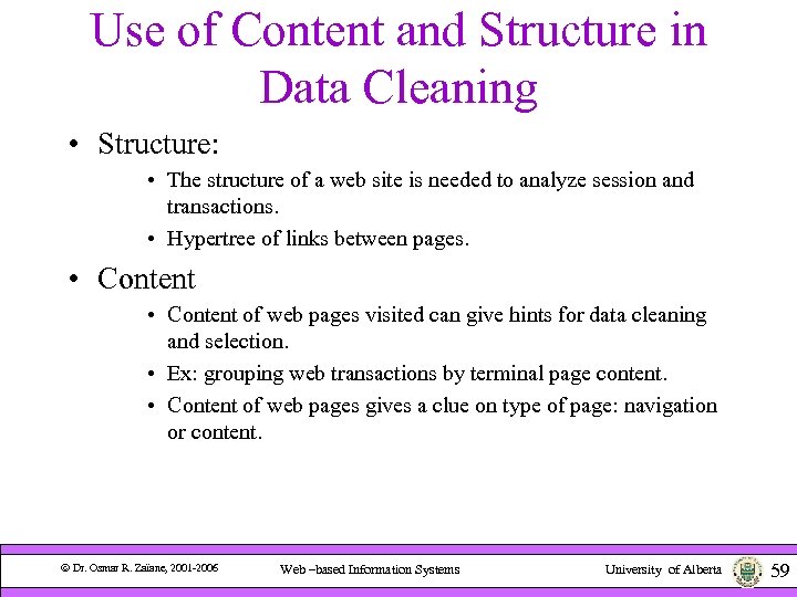 Use of Content and Structure in Data Cleaning • Structure: • The structure of