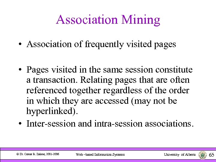 Association Mining • Association of frequently visited pages • Pages visited in the same