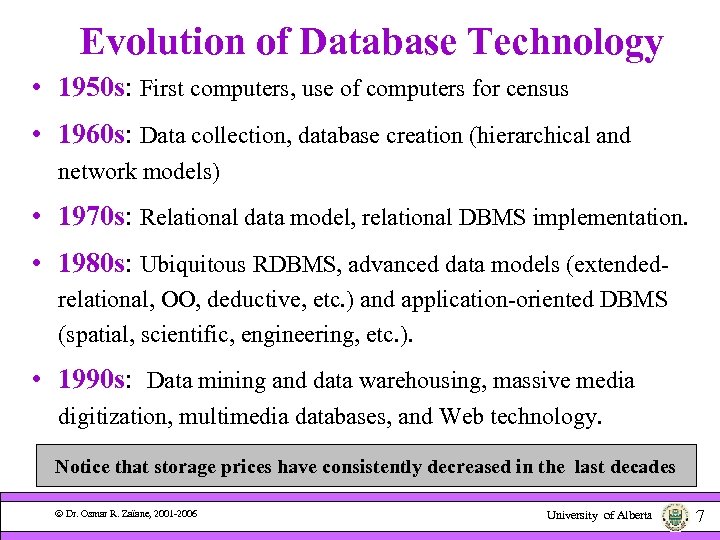 Evolution of Database Technology • 1950 s: First computers, use of computers for census