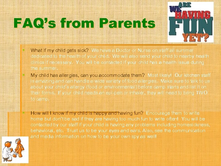 FAQ’s from Parents § § § What if my child gets sick? We have
