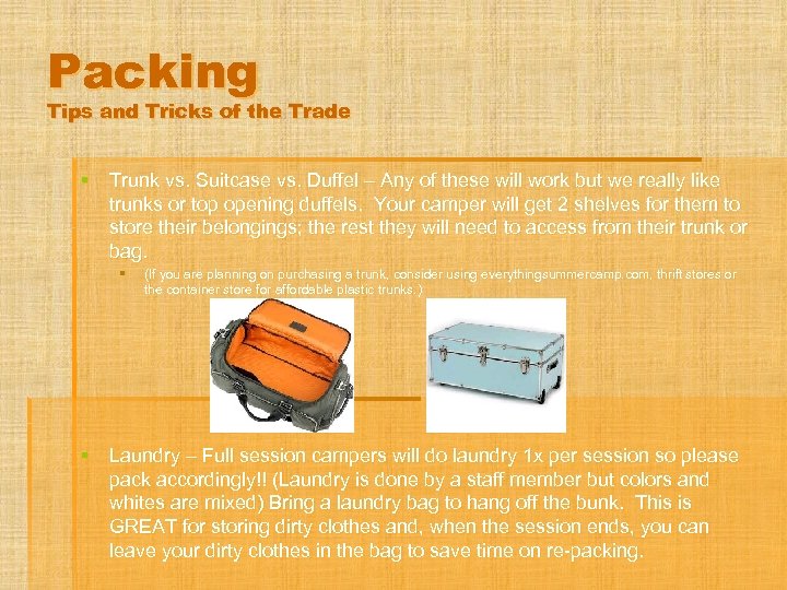 Packing Tips and Tricks of the Trade § Trunk vs. Suitcase vs. Duffel –