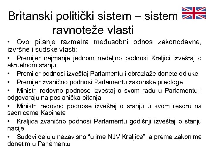 Britanski politički sistem – sistem ravnoteže vlasti • Ovo pitanje razmatra međusobni odnos zakonodavne,