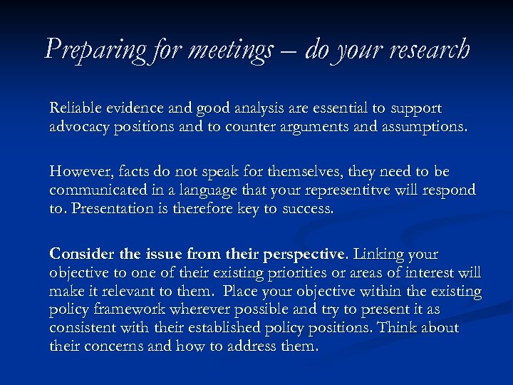 Preparing for meetings – do your research Reliable evidence and good analysis are essential
