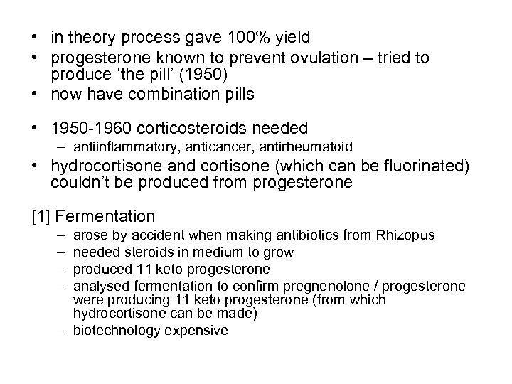  • in theory process gave 100% yield • progesterone known to prevent ovulation