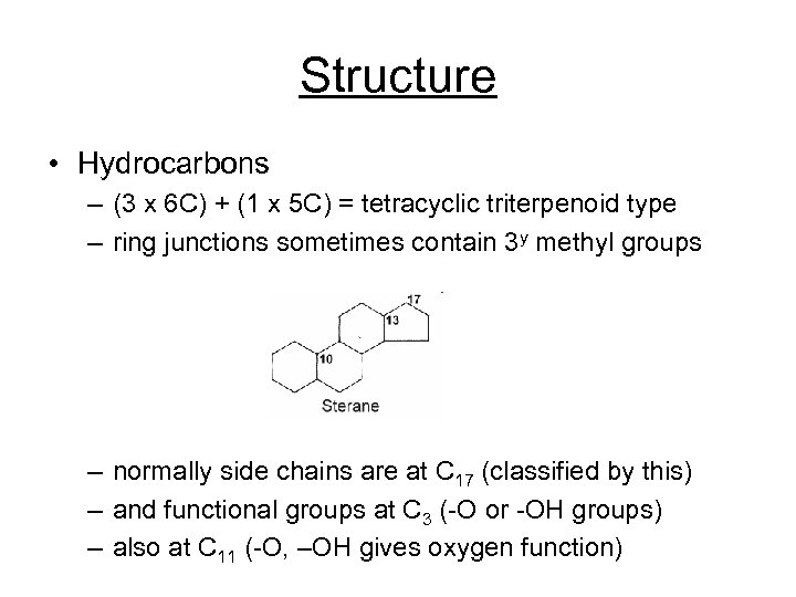 Structure • Hydrocarbons – (3 x 6 C) + (1 x 5 C) =