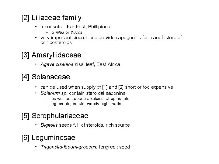 [2] Liliaceae family • monocots – Far East, Phillipines – Smilax or Yucca •