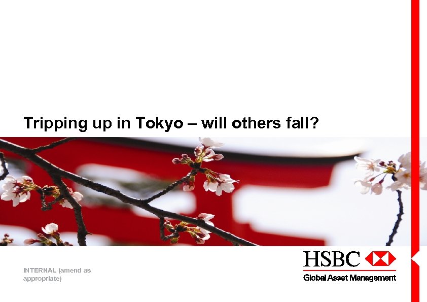 Tripping up in Tokyo – will others fall? INTERNAL (amend as appropriate) 
