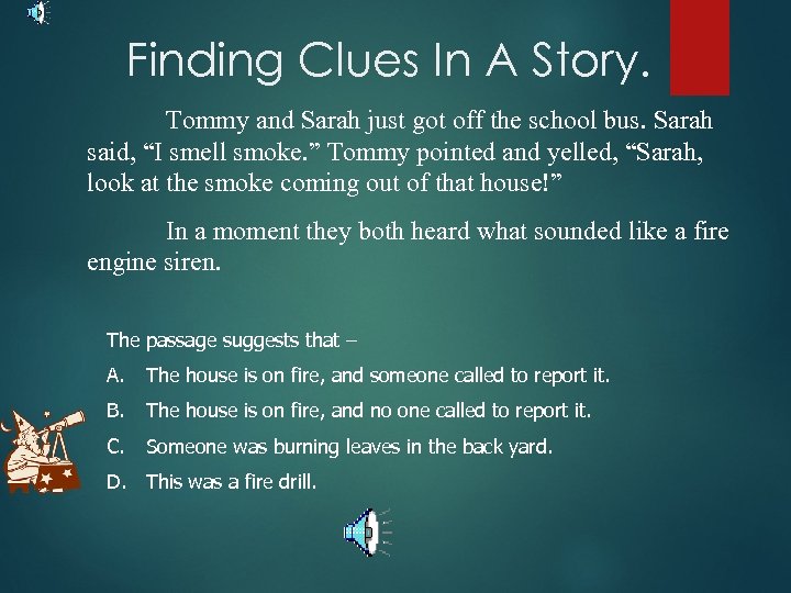 Finding Clues In A Story. Tommy and Sarah just got off the school bus.