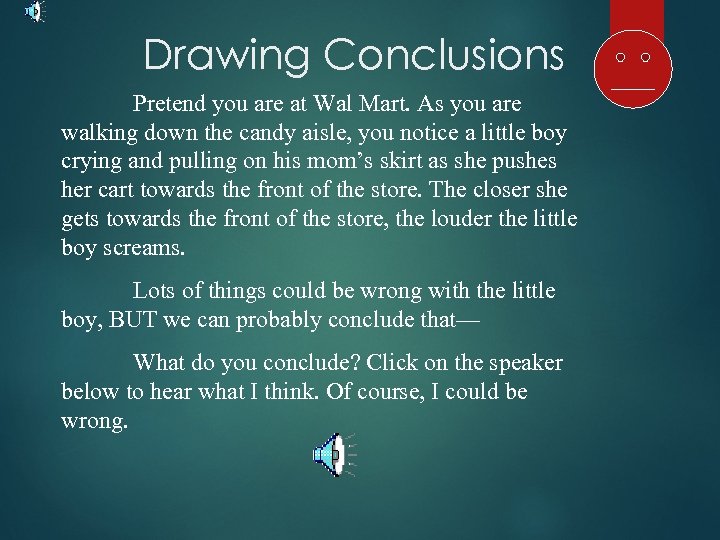 Drawing Conclusions Pretend you are at Wal Mart. As you are walking down the
