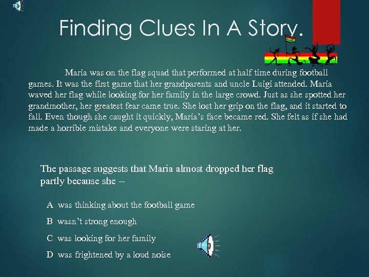 Finding Clues In A Story. Maria was on the flag squad that performed at