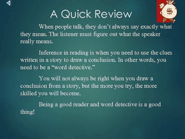 A Quick Review When people talk, they don’t always say exactly what they mean.