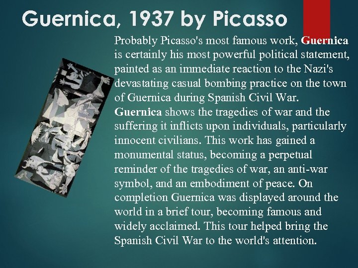 Guernica, 1937 by Picasso Probably Picasso's most famous work, Guernica is certainly his most
