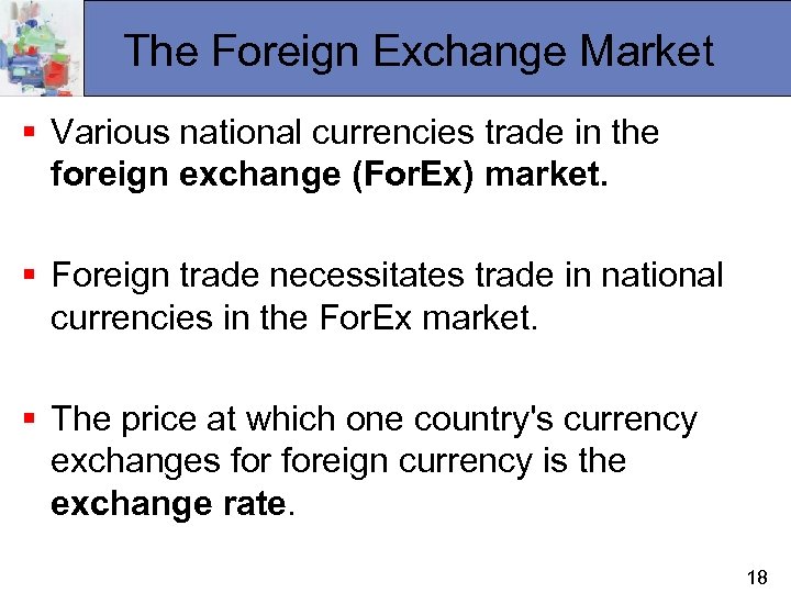 The Foreign Exchange Market § Various national currencies trade in the foreign exchange (For.