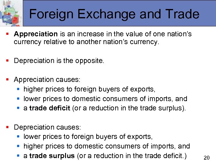 Foreign Exchange and Trade § Appreciation is an increase in the value of one