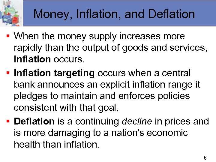 Money, Inflation, and Deflation § When the money supply increases more rapidly than the