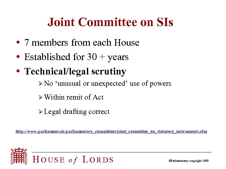 Joint Committee on SIs 7 members from each House Established for 30 + years