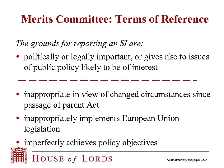 Merits Committee: Terms of Reference The grounds for reporting an SI are: politically or