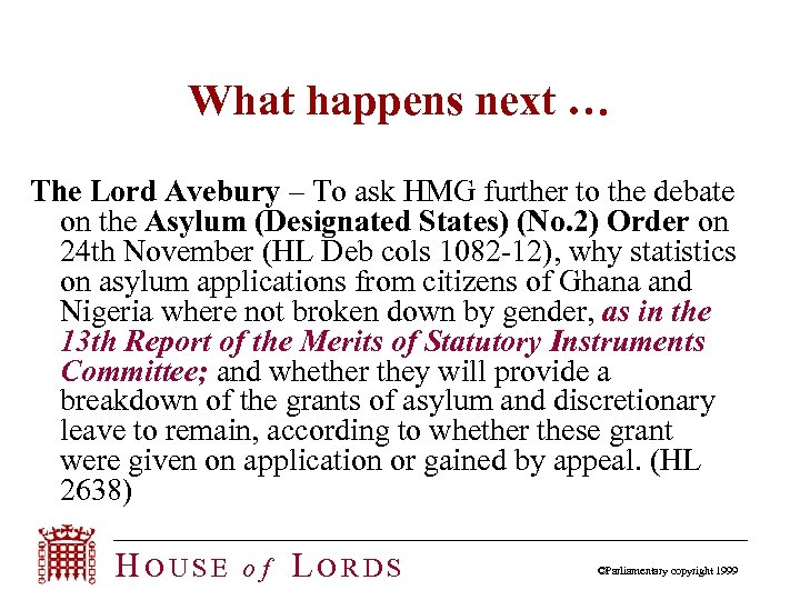 What happens next … The Lord Avebury – To ask HMG further to the