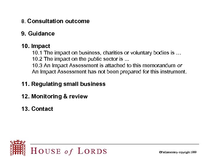 8. Consultation outcome 9. Guidance 10. Impact 10. 1 The impact on business, charities
