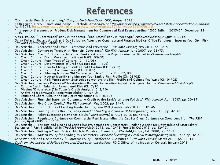 References “Commercial Real Estate Lending, ” Comptroller’s Handbook, OCC, August 2013. Keith Friend, Harry