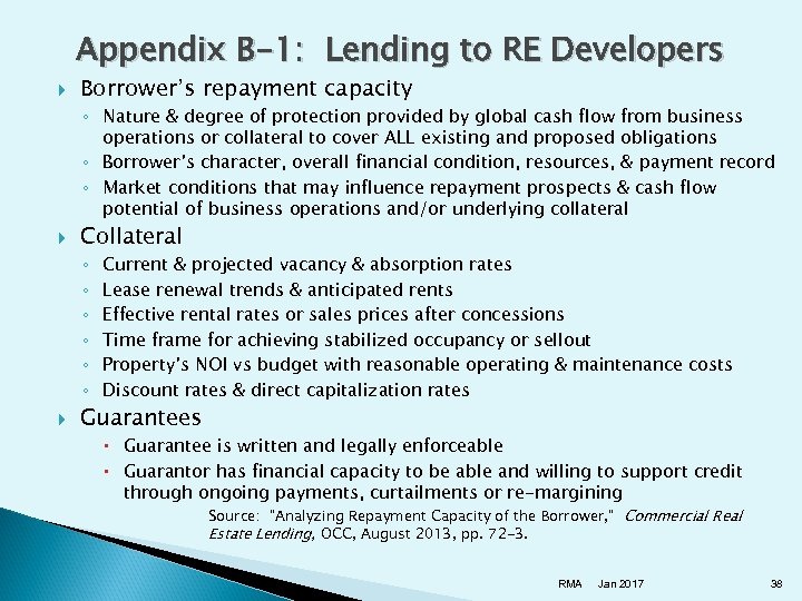 Appendix B-1: Lending to RE Developers Borrower’s repayment capacity ◦ Nature & degree of