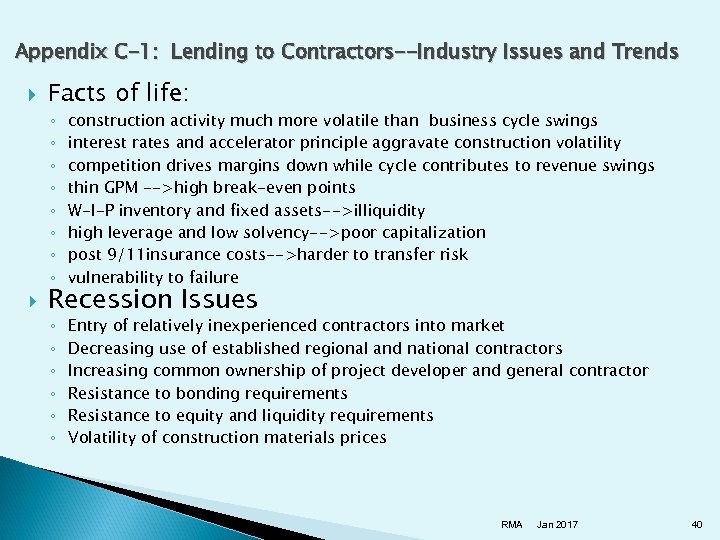 Appendix C-1: Lending to Contractors--Industry Issues and Trends Facts of life: ◦ ◦ ◦