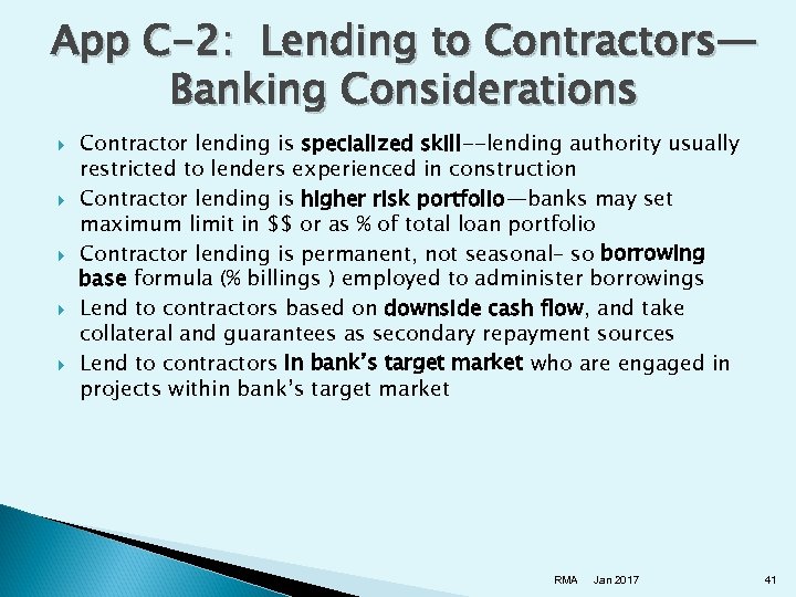 App C-2: Lending to Contractors— Banking Considerations Contractor lending is specialized skill--lending authority usually