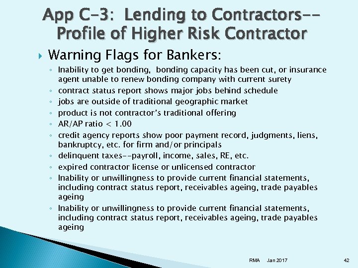 App C-3: Lending to Contractors-Profile of Higher Risk Contractor Warning Flags for Bankers: ◦