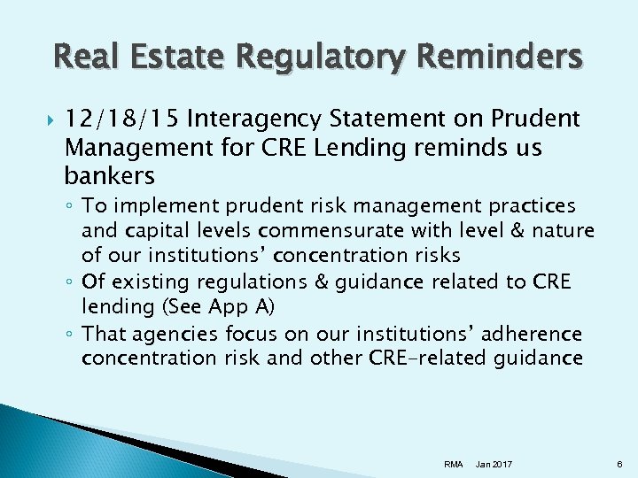 Real Estate Regulatory Reminders 12/18/15 Interagency Statement on Prudent Management for CRE Lending reminds
