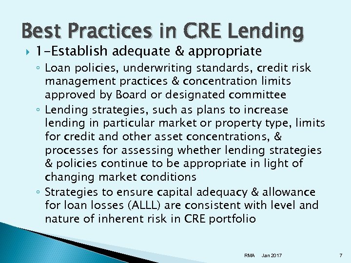 Best Practices in CRE Lending 1 -Establish adequate & appropriate ◦ Loan policies, underwriting