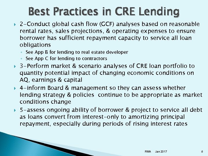 Best Practices in CRE Lending 2 -Conduct global cash flow (GCF) analyses based on