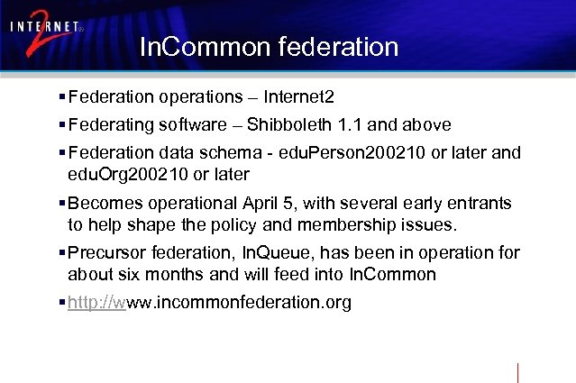 In. Common federation § Federation operations – Internet 2 § Federating software – Shibboleth